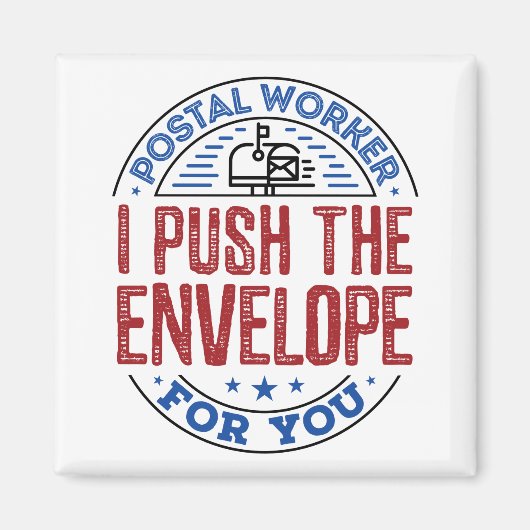 Aimant Postal Worker Je Pousse l'enveloppe pour vous (Devant)