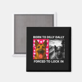 Aimant Pour une chemise née Dilly Dally Verrou forcé (Recto/Verso)