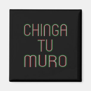 Aimant Pour Votre Mur Chinga Tu Muro Shirt Anti Trump