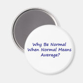 Aimant Pourquoi Être Normal Quand Normal Signifie Moyenne (Recto/Verso)
