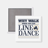 Aimant Pourquoi Marcher Quand Vous Pouvez Lancer La Danse (Recto/Verso)