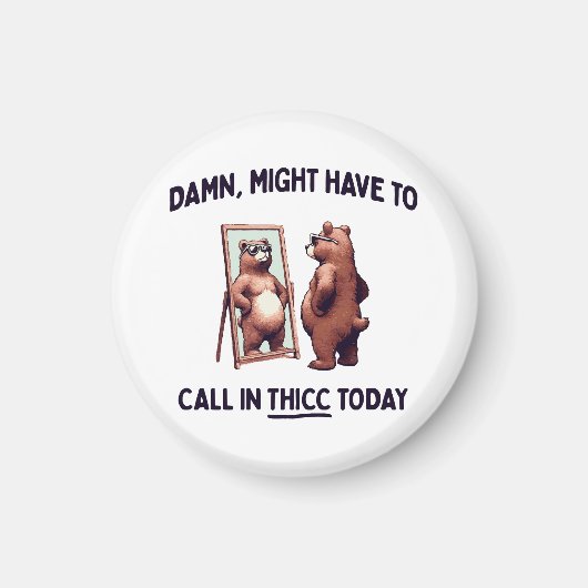 Aimant Pourrait devoir appeler Thicc aujourd'hui (Devant)