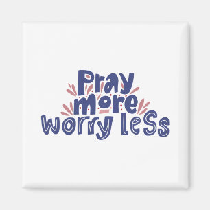 Aimant Pray more Worry less Motivational