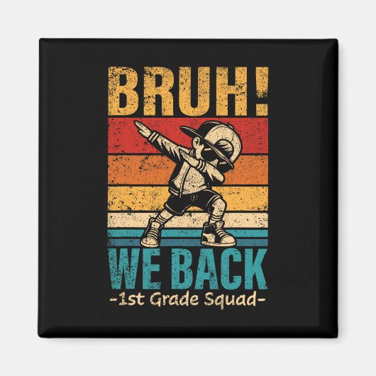Aimant Première qualité Dabbing Boy Bruh We Back 1st Grad (Devant)