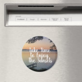 Aimant Prenez le temps de profiter des couchers de soleil (In Situ (Lave-vaisselle))