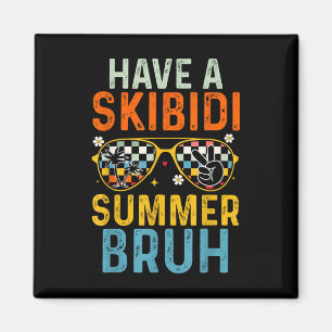 Aimant Prenez Un Skibidi Été Bruh Drôle Dernier Jour De L