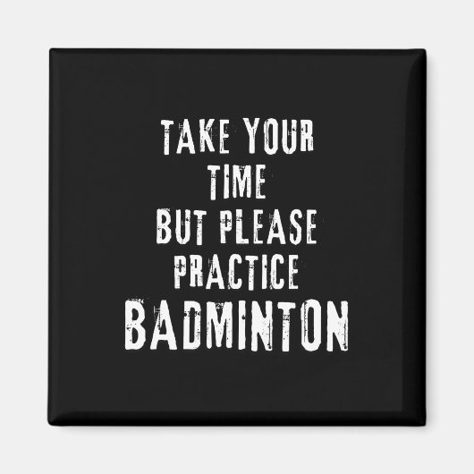 Aimant Prenez Votre Temps Exercice Badminton Training Cou (Devant)