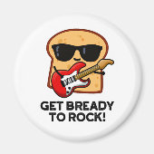 Aimant Préparez-Vous À Rocher Funny Rocker Pun Pain Fil (Devant)