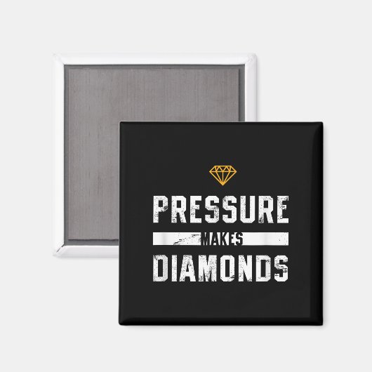 Aimant Pressure Makes Diamonds Insrational And Motivation (Recto/Verso)