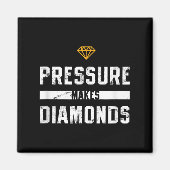 Aimant Pressure Makes Diamonds Insrational And Motivation (Devant)