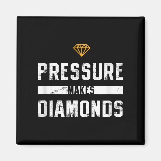 Aimant Pressure Makes Diamonds Insrational And Motivation (Devant)