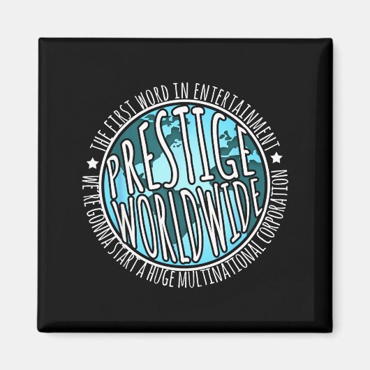 Aimant Prestige Worldwide Entertainment Funny Movie Quote (Devant)