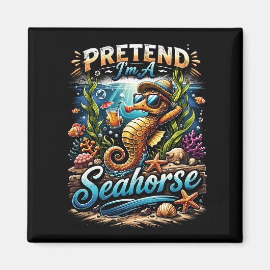 Aimant Pretend I’m a Seahorse (Devant)
