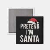 Aimant Pretend I’m Santa - Funny Christmas Humor (Recto/Verso)