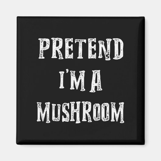 Aimant Pretend I'm A Mushroom Halloween Costume Couples M (Devant)