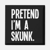 Aimant Pretend I'm A Skunk Funny Halloween Party Costume  (Devant)