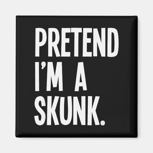 Aimant Pretend I'm A Skunk Funny Halloween Party Costume (Devant)