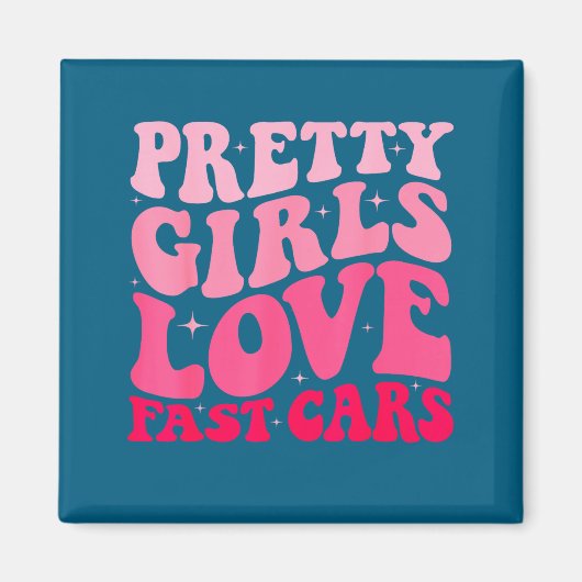 Aimant Pretty Girls Love Fast Funny Saying Jokes Retro Gr (Devant)