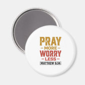 Aimant Priez Plus Inquiétez Moins Matthew 6_34 Conception (Recto/Verso)