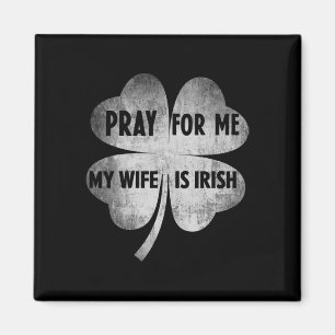 Aimant Priez pour moi ma femme est irlandaise St Patricks