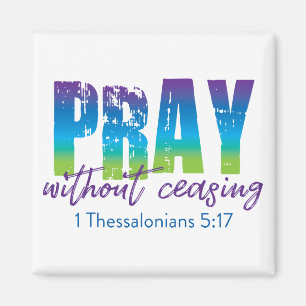 Aimant Priez sans cesser - 1 Thessaloniens 5:17