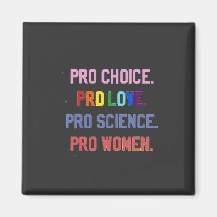 Aimant Pro-Choice Pro-Life Pro-Science Pro-Femmes