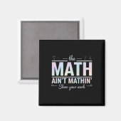 Aimant Prof de maths ça colle pas, Montrez votre travail (Recto/Verso)