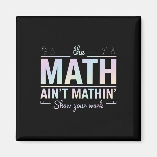 Aimant Prof de maths ça colle pas, Montrez votre travail (Devant)