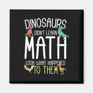 Aimant Prof de maths Les dinosaures n'ont pas appris les