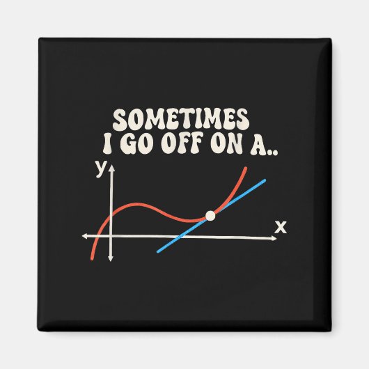 Aimant Prof de maths parfois je pars dans une tangente (Devant)