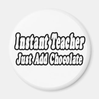 Aimant Professeur Instant...Ajouter Chocolat
