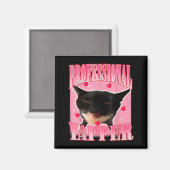 Aimant Professional Yapper Cat Funny Oddly Specific Dank  (Recto/Verso)