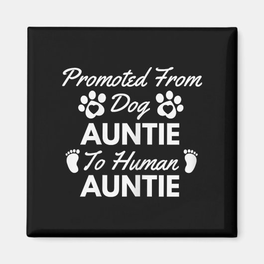 Aimant Promoted From Dog Aunt To Human Aunt Cute Auntie N (Devant)