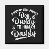 Aimant Promoted From Dog Daddy To Human Daddy Funny New D (Devant)