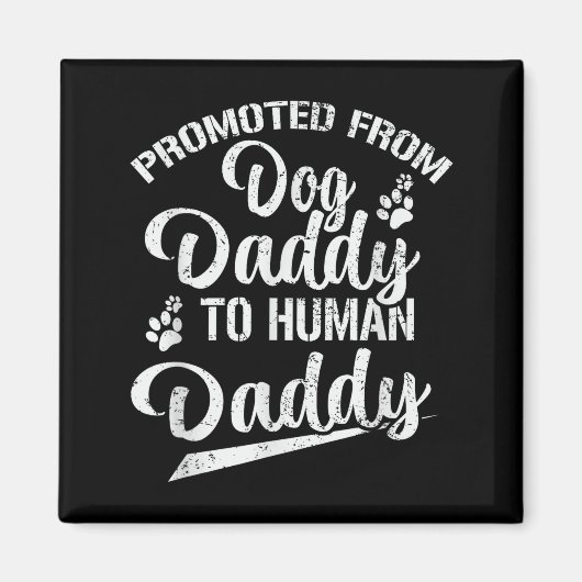 Aimant Promoted From Dog Daddy To Human Daddy Funny New D (Devant)