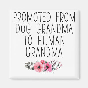 Aimant Promoted To Human Grandma Funny Floral