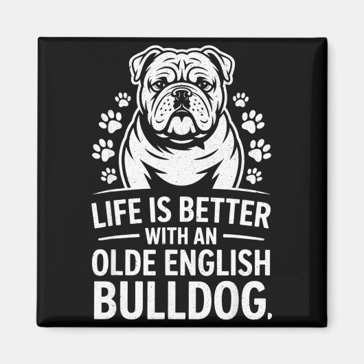 Aimant Proud Olde English Bulldog Life Is Better Dog Funn (Devant)