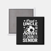 Aimant Proud Uncle Of A Soccer Senior 2026 Graduation  (Recto/Verso)