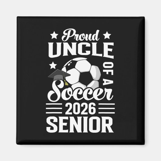 Aimant Proud Uncle Of A Soccer Senior 2026 Graduation  (Devant)