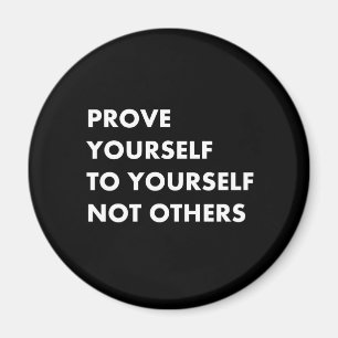 Aimant Prouvez-vous par vous-même et non par les autres