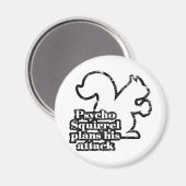 Aimant Psycho écureuil (Recto/Verso)