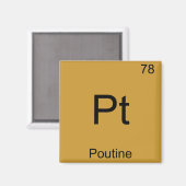 Aimant Pt - Poutine Funny Chimie Élément Symbole Tee (Recto/Verso)
