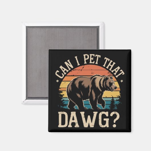 Aimant Puis-je caresser ce mème d'ours Dawg Camping Rando (Recto/Verso)