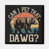 Aimant Puis-je caresser ce mème d'ours Dawg Camping Rando (Devant)
