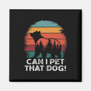Aimant Puis-je caresser cet ours chien drôle randonnée ca