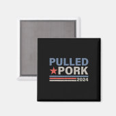 Aimant Pulled Pork 24 Funny Bbq Lover Élection politique (Recto/Verso)