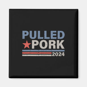 Aimant Pulled Pork 24 Funny Bbq Lover Élection politique