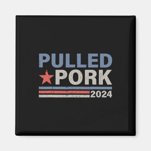 Aimant Pulled Pork 24 Funny Bbq Lover Élection politique (Devant)
