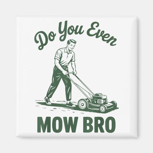 Aimant Push Lawn Mower Dad Do You Even Mow Bro Funny Mowi (Devant)