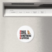 Aimant PUSH Priez Jusqu'À Ce Que Quelque Chose Arrive (In Situ (Lave-vaisselle))